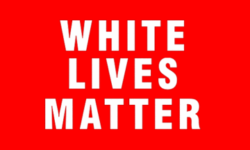 [White Lives Matter Flag]